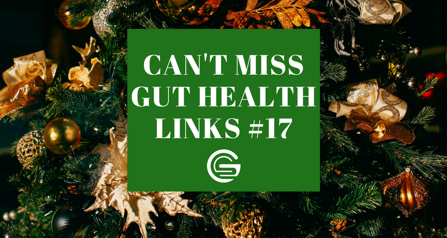 Can't Miss Gut Health Links #17