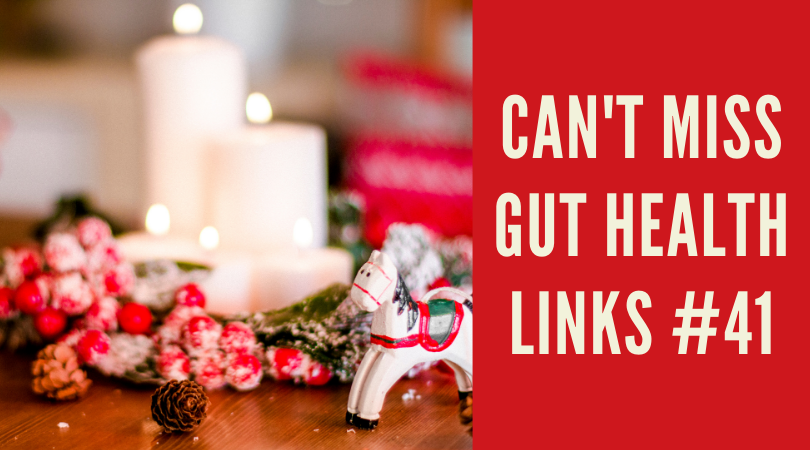 Can't Miss Gut Health Links #41