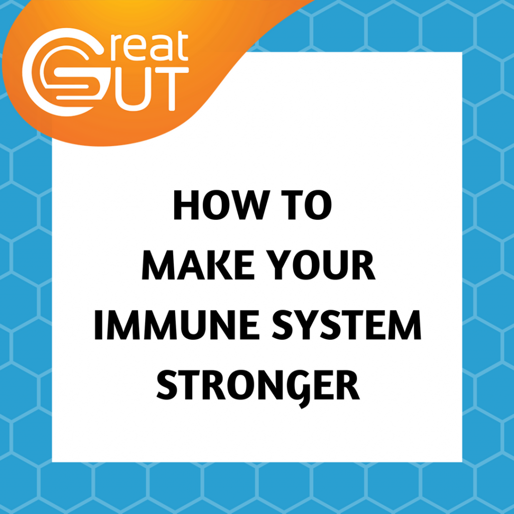 How to Make Your Immune System Stronger