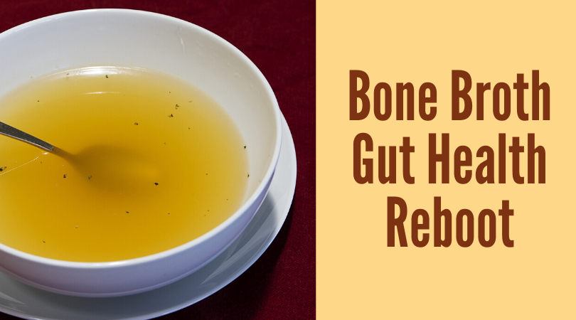 Bone Broth Fast Gut Heath Reboot