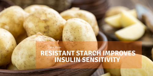 Study: Resistant Starch Improves Insulin Sensitivity Independently of Gut Flora